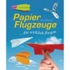 Papierflugzeuge - Kinderbuch -Merrell-Shop 5637381558 a papierflugzeuge 24